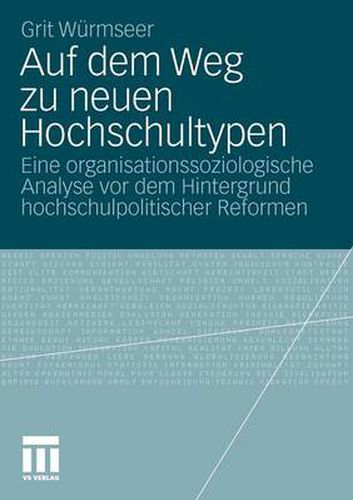 Cover image for Auf Dem Weg Zu Neuen Hochschultypen: Eine Organisationssoziologische Analyse VOR Dem Hintergrund Hochschulpolitischer Reformen