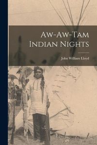 Cover image for Aw-aw-tam Indian Nights