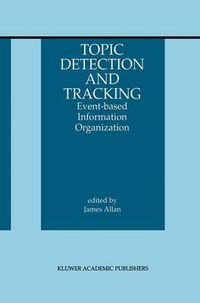 Cover image for Topic Detection and Tracking: Event-based Information Organization