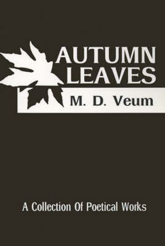 Cover image for Autumn Leaves: A Collection of Poetical Works