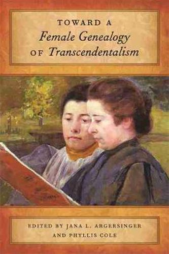 Cover image for Toward a Female Genealogy of Transcendentalism