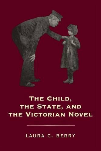 Cover image for The Child, the State and the Victorian Novel