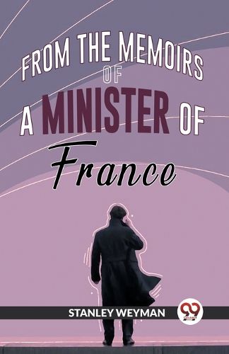 From the Memoirs of a Minister of France