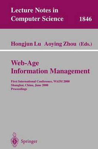 Cover image for Web-Age Information Management: First International Conference, WAIM 2000 Shanghai, China, June 21-23, 2000 Proceedings