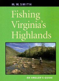 Cover image for Fishing Virginia's Highlands: An Angler's Guide