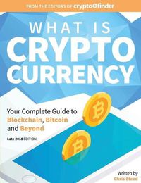 Cover image for What is Cryptocurrency: Your Complete Guide to Bitcoin, Blockchain and Beyond