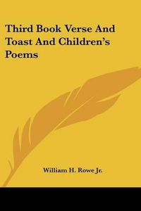 Cover image for Third Book Verse and Toast and Children's Poems