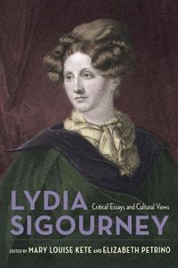 Cover image for Lydia Sigourney: Critical Essays and Cultural Views