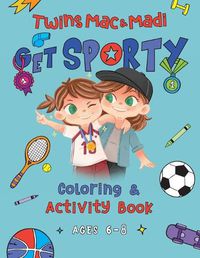 Cover image for Twins Mac & Madi Get Sporty: Coloring and Activity Book