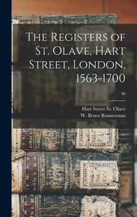 Cover image for The Registers of St. Olave, Hart Street, London, 1563-1700; 46