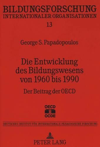 Cover image for Die Entwicklung Des Bildungswesens Von 1960 Bis 1990: Der Beitrag Der OECD