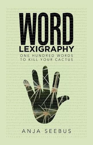 Cover image for Word Lexigraphy: One Hundred Words to Kill Your Cactus