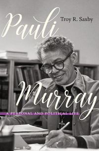 Cover image for Pauli Murray: A Personal and Political Life