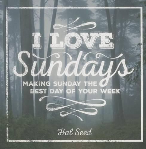 Cover image for I Love Sundays Gift Book Book: Make Sunday the Best Day of the Week