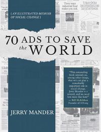 Cover image for 70 Ads to Save the World: An Illustrated Memoir of Social Change