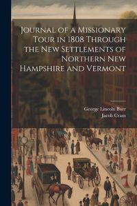 Cover image for Journal of a Missionary Tour in 1808 Through the New Settlements of Northern New Hampshire and Vermont