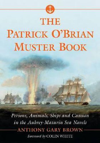 The Patrick O'Brian Muster Book: Persons, Animals, Ships and Cannon in the Aubrey-Maturin Sea Novels