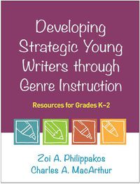 Cover image for Developing Strategic Young Writers through Genre Instruction: Resources for Grades K-2