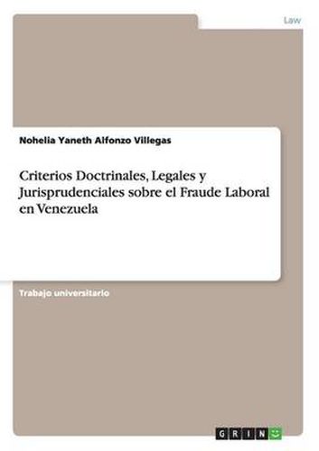 Cover image for Criterios Doctrinales, Legales y Jurisprudenciales sobre el Fraude Laboral en Venezuela