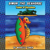 Cover image for Simon the Seahorse Takes a Vacation