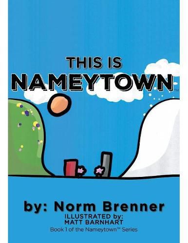 Cover image for This Is Nameytown: Book 1 of the Nameytown Series