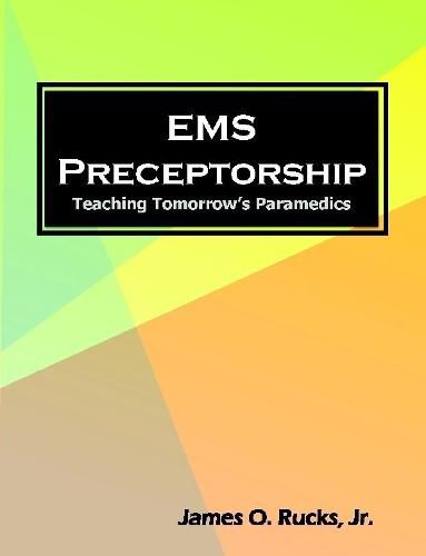 Cover image for EMS Preceptorship: Teaching Tomorrow's Paramedics