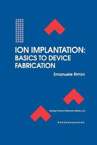 Cover image for Ion Implantation: Basics to Device Fabrication
