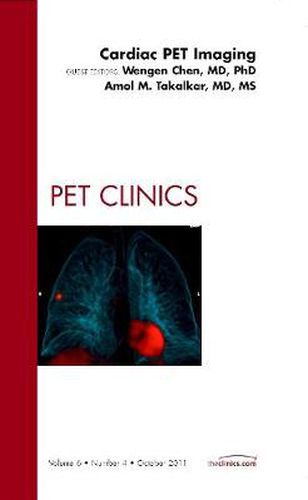 Cover image for Cardiac PET Imaging, An Issue of PET Clinics