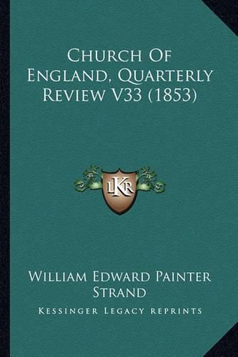 Cover image for Church of England, Quarterly Review V33 (1853)
