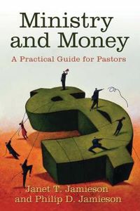 Cover image for Ministry and Money: A Practical Guide for Pastors