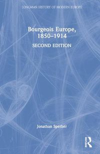 Cover image for Bourgeois Europe, 1850-1914