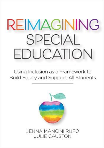 Cover image for Reimagining Special Education: Using Inclusion as a Framework to Build Equity and Support All Students