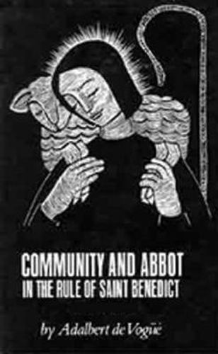 Cover image for Community And Abbot In The Rule Of Saint Benedict: Volume 1