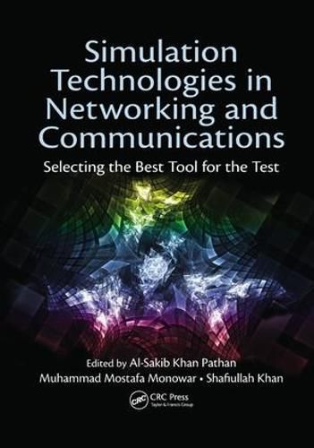 Simulation Technologies in Networking and Communications: Selecting the Best Tool for the Test
