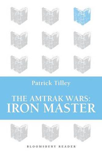 Cover image for The Amtrak Wars: Iron Master: The Talisman Prophecies Part 3