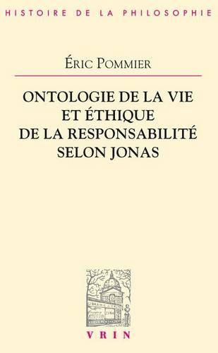 Ontologie de Vie Et Ethique de la Responsabilite Selon Hans Jonas