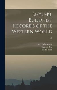 Cover image for Si-yu-ki. Buddhist Records of the Western World; v.2