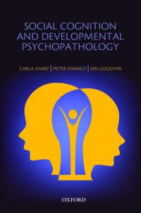 Cover image for Social Cognition and Developmental Psychopathology