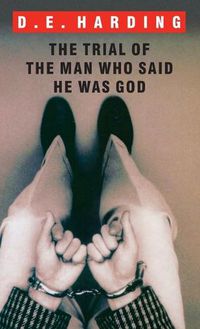 Cover image for The Trial of the Man Who Said He was God