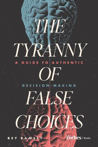 Cover image for The Tyranny of False Choices