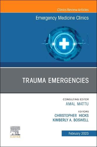 Cover image for Trauma Emergencies, An Issue of Emergency Medicine Clinics of North America: Volume 41-1