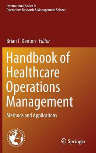 Cover image for Handbook of Healthcare Operations Management: Methods and Applications