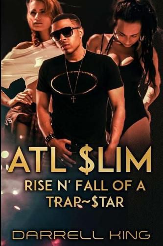 Cover image for ATL Slim: Rise and Fall of A Trap Star