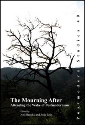 Cover image for The Mourning After: Attending the Wake of Postmodernism