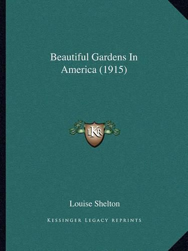 Cover image for Beautiful Gardens in America (1915)