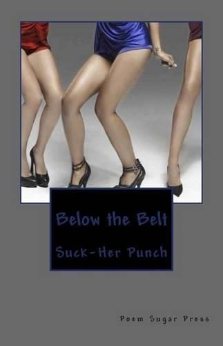 Cover image for Below the Belt: Suck-her Punch