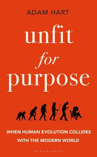 Cover image for Unfit for Purpose: When Human Evolution Collides with the Modern World