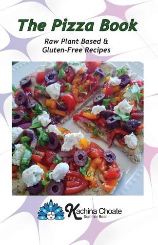 Cover image for The Pizza Book Raw Plant Based & Gluten-Free Recipes