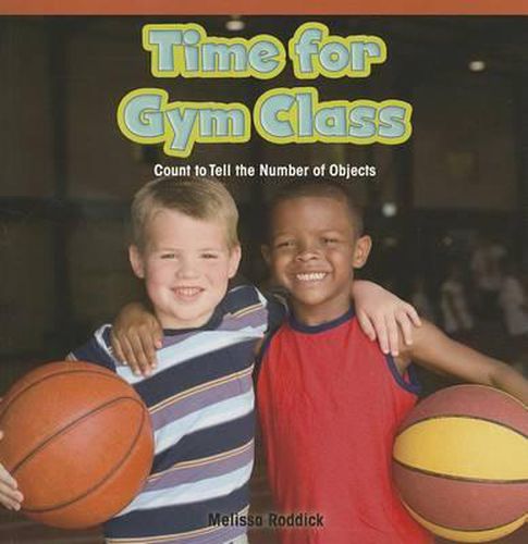 Cover image for Time for Gym Class: Count to Tell the Number of Objects