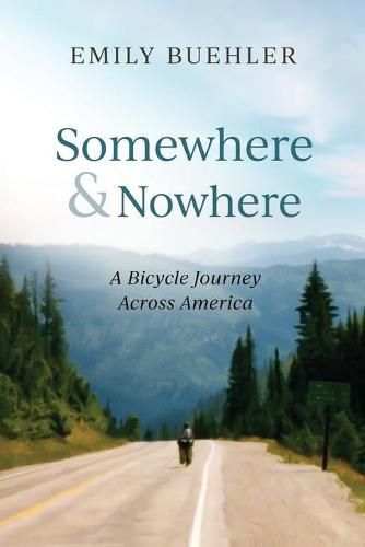 Cover image for Somewhere and Nowhere: A Bicycle Journey Across America